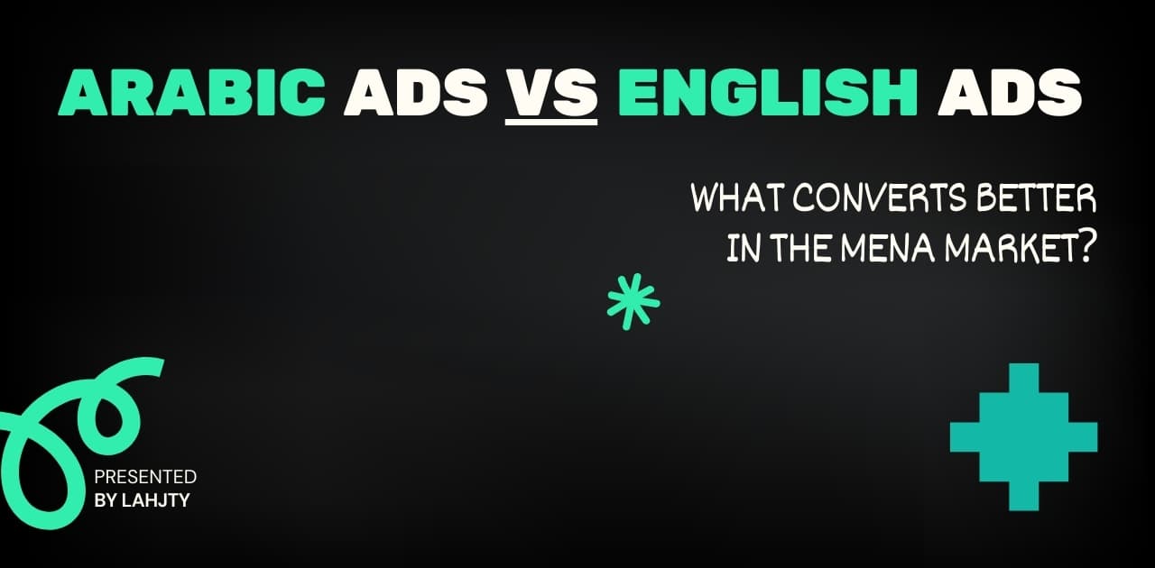 Arabic vs English Ads: Why One Converts Better in MENA