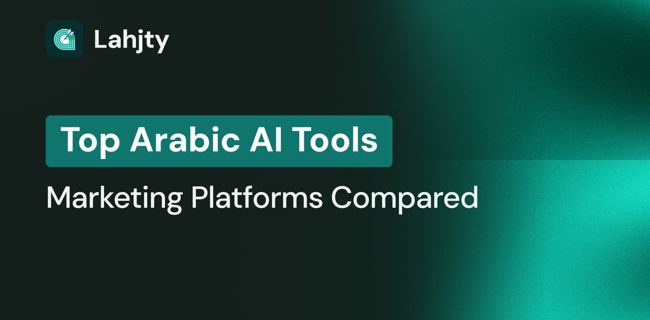 Best Arabic AI Marketing Tools in 2026: Full Comparison
