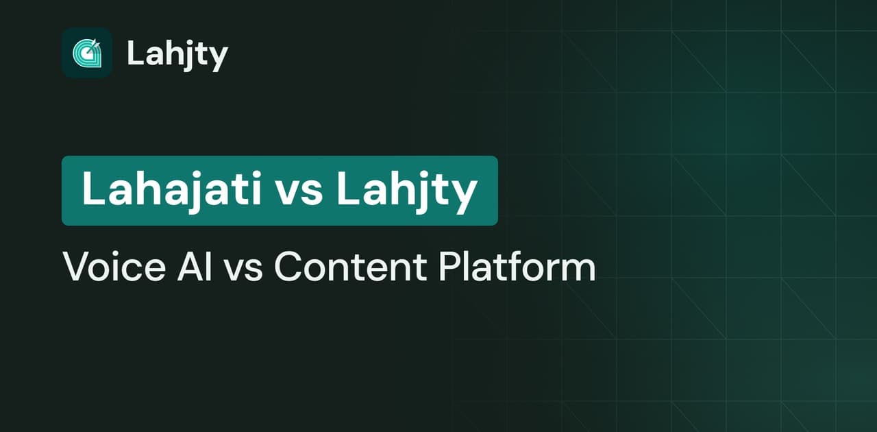 Lahjty vs Lahajati: Arabic AI Content Platform Compared