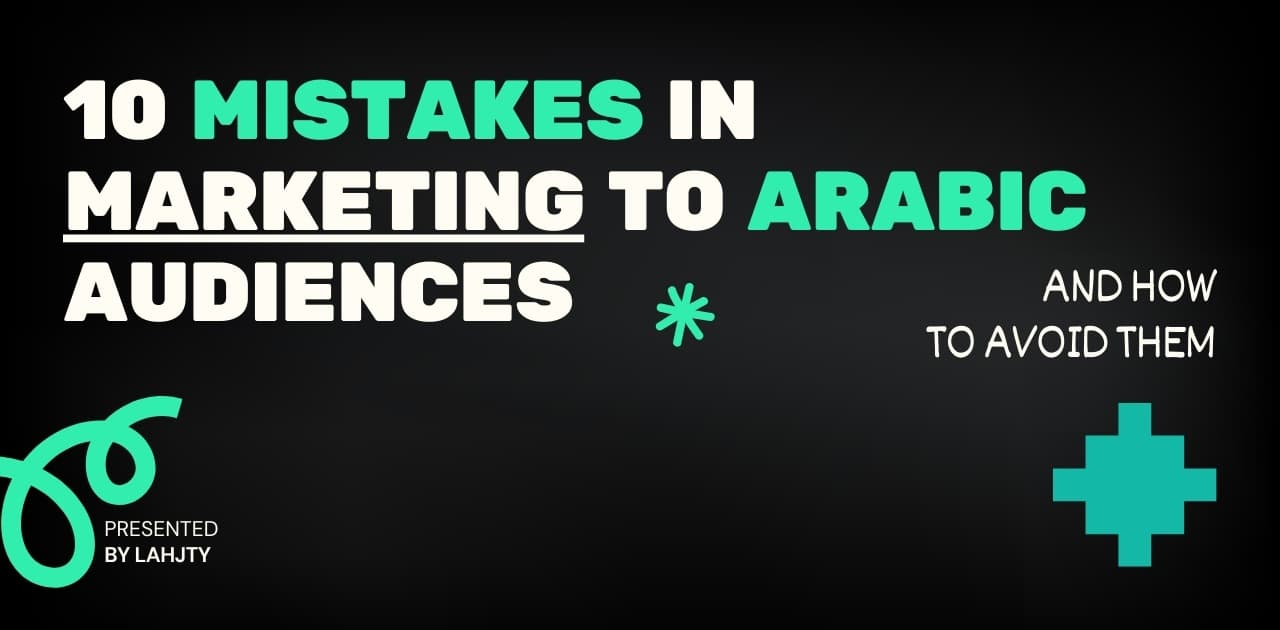 10 Mistakes in Marketing to Arabic Audiences