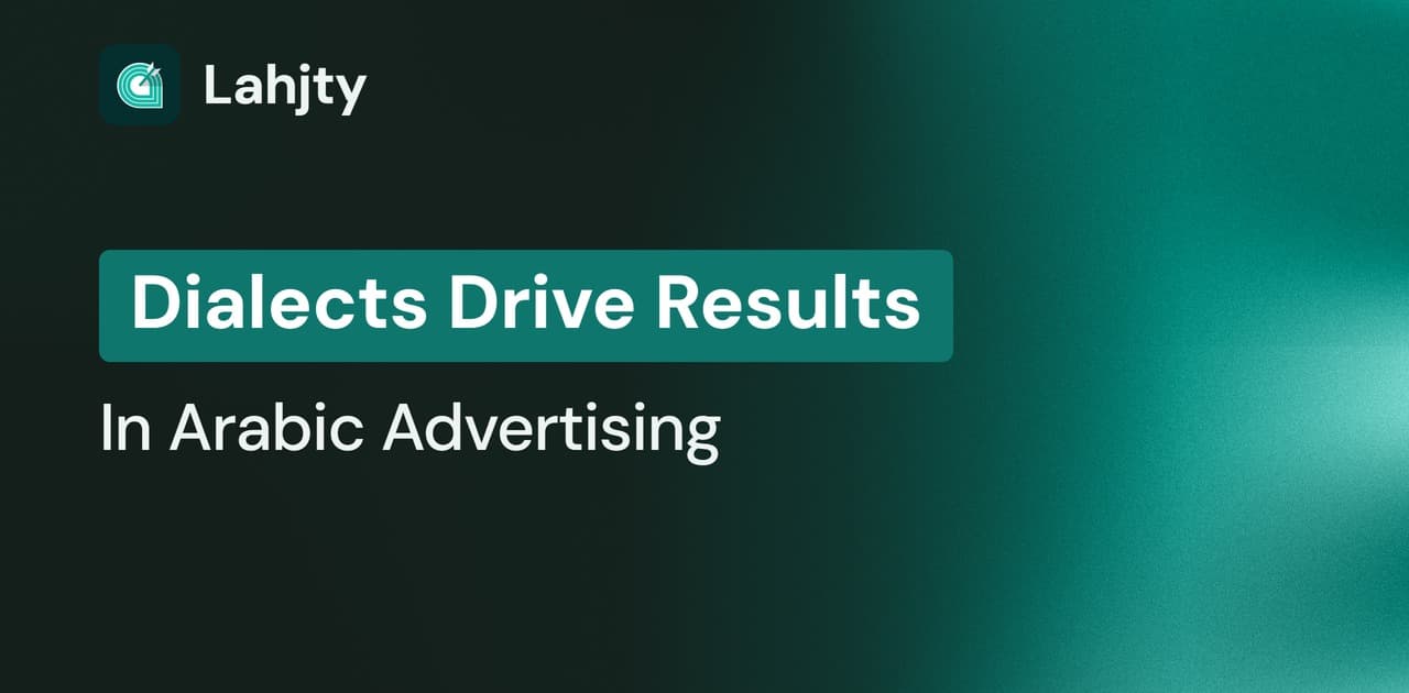 Why Arabic Dialects Matter in Advertising