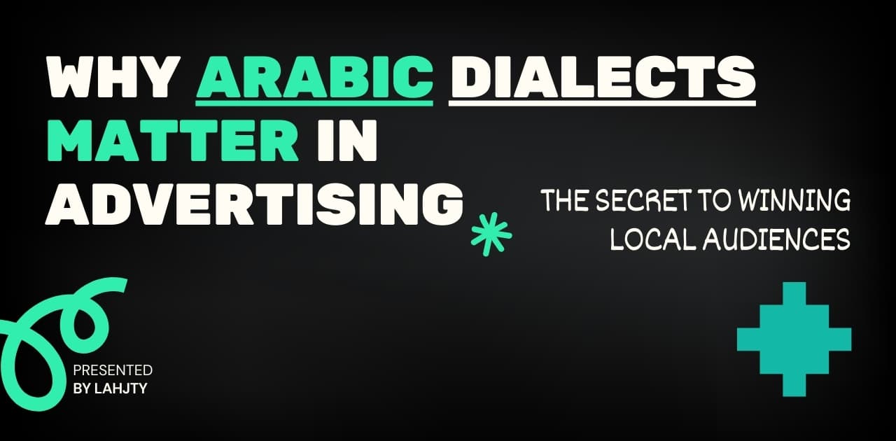 Why Arabic Dialects Matter in Advertising